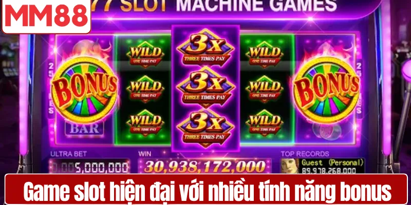 Game slot hiện đại với nhiều tính năng bonus hấp dẫn