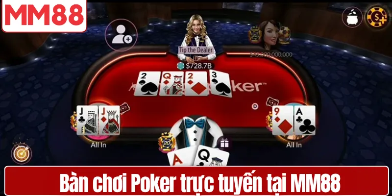 Mô phỏng bàn chơi Poker trực tuyến tại MM88 sống động
