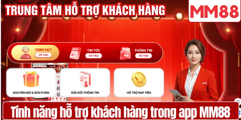 Tính năng hỗ trợ khách hàng trong app MM88